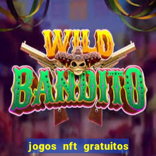 jogos nft gratuitos que pagam